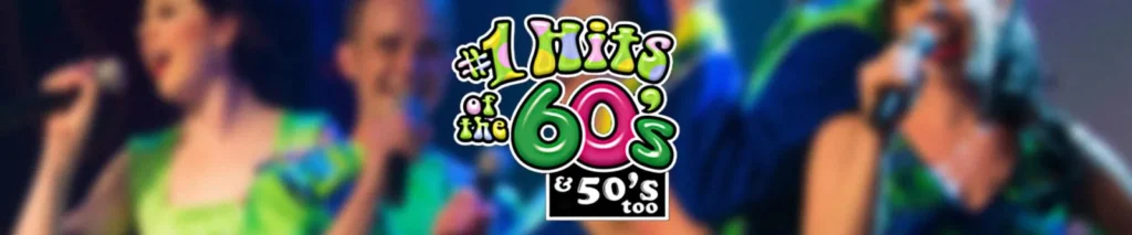 # 1 Hits of the 60’s (& 50’s, Too!)